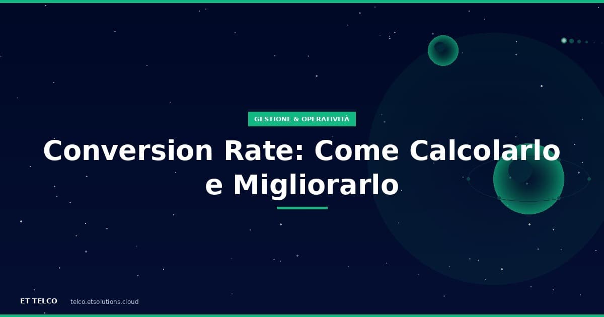 Conversion Rate nel negozio di telefonia: come calcolarlo benchmark e 5 modi per migliorarlo