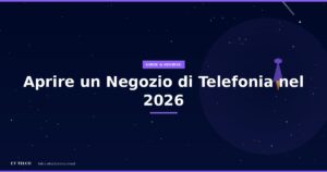 Guida ad aprire un negozio di telefonia nel 2026: costi reali errori e consigli da chi lo fa