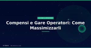 Come leggere le gare degli operatori telefonici e massimizzare i compensi nel negozio