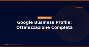 Come ottimizzare Google Business Profile per il tuo negozio di telefonia e essere primo su Maps