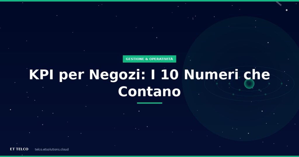 I 10 KPI essenziali per un negozio di telefonia: conversion rate ghost rate scontrino medio