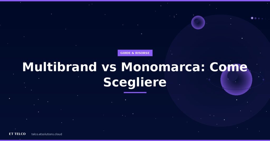 Negozio di telefonia multibrand vs monomarca: pro contro e come scegliere la formula giusta