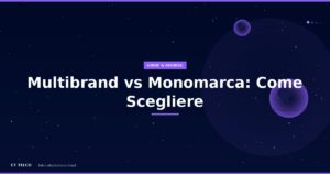 Negozio di telefonia multibrand vs monomarca: pro contro e come scegliere la formula giusta